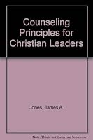 Counseling Principles for Christian Leaders 0891375341 Book Cover