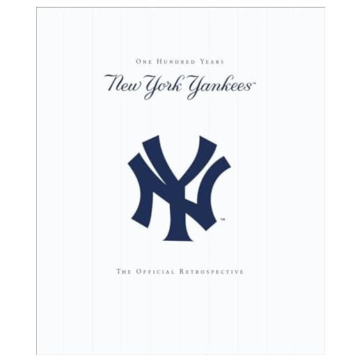 New York Yankees: New York Yankees - 100 Years - The Official Retrospective