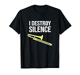 I destroy silence, Concert/ Marching Band, Funny trombone T-Shirt