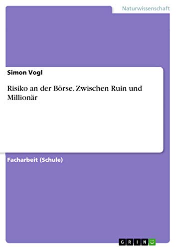 Risiko an der Börse. Zwischen Ruin und Millionär (German Edition)