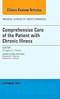 Comprehensive Care of the Patient with Chronic Illness, An Issue of Medical Clinics of North America (Volume 99-5) 0323395716 Book Cover