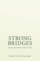 Strong Bridges: Trust Beyond Structure (Social Network Mechanisms) 0197834256 Book Cover