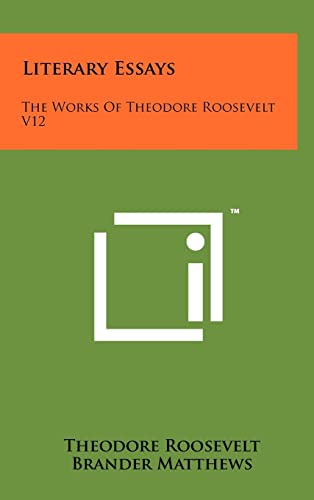 Literary Essays: The Works Of Theodore Roosevelt V12
