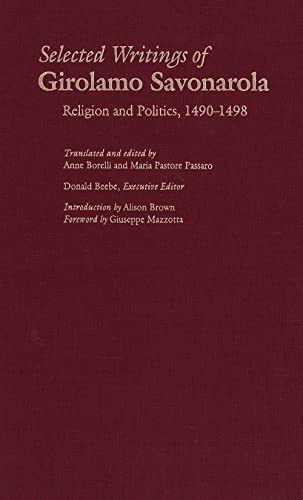 Selected Writings of Girolamo Savonarola: Religion and Politics, 1490-1498 (Italian Literature and Thought)