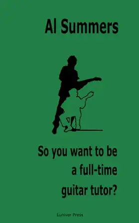 So You Want to Be a Full-time Guitar Tutor? book cover
