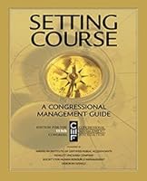 Setting Course: A Congressional Management Guide (13th Edition) 1930473168 Book Cover