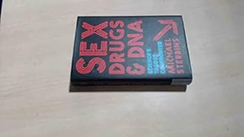 Hardcover Sex, Drugs and DNA: Science's Taboos Confronted (MacSci) Book