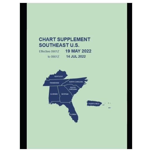 Chart Supplement Southeast U.S. Effective 0901Z 19 May 2022 To 0901Z 14 Jul 2022: Kentucky, Tennessee, North California,south California, Alabama, Georgia, Florida, Puerto Rico