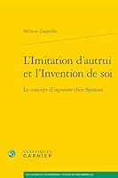 L'Imitation d'Autrui Et l'Invention de Soi: Le Concept d'Ingenium Chez Spinoza (French Edition) 240618692X Book Cover