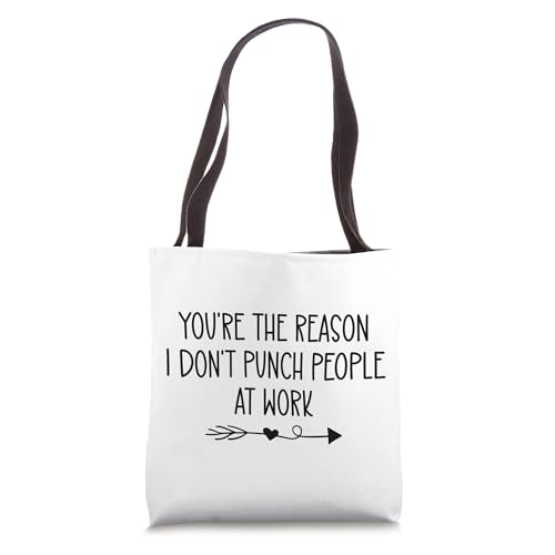 Bolsa tipo tote con lema 'Tú eres la razón por la que no golpeo a la gente en el trabajo' para compañeros de trabajo miniatura 1