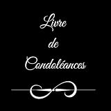 Livre de Condoléances: Livre d'or pour la famille et les amis en deuil | En mémoire | Repose en Paix | Couverture souple