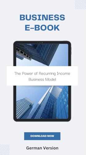 The Power of Recurring Income Business Model (German Edition)