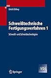  Schweißtechnische Fertigungsverfahren 1: Schweiß- und Schneidtechnologien (VDI-Buch) (German Edition)