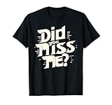 Funky style text: Did you miss me?