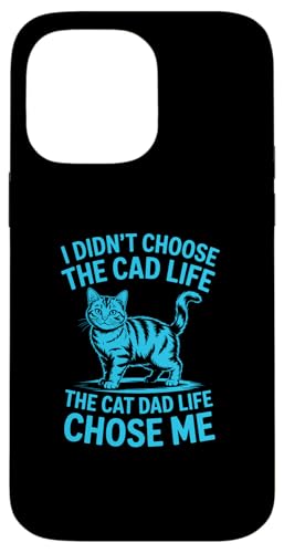 I Didn't Choose The Cat Dad Life The Cat Dad Life Chose Me �X�}�z�P�[�X iPhone 14 Pro Max �p