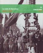 La caída de Barcelona. Enero 1939