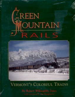 Hardcover Green Mountain rails: Vermont's colorful trains Book