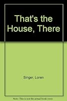 That's the House, There 0385055145 Book Cover