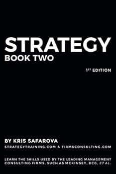 Paperback Strategy. Part 2: Learn the skills used by the leading management consulting firms, such as McKinsey, BCG, et al. (Business Consulting Books) Book