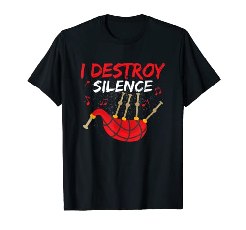 I Destroy Silence Bagpiper Scotsman Gaita Camiseta