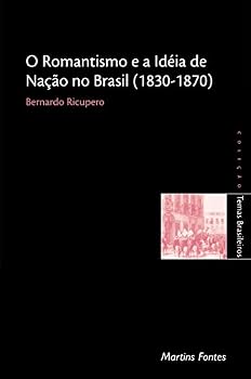 Paperback Romantismo e a Ideia de Nação no Brasil. 1830-1870 [Portuguese] Book