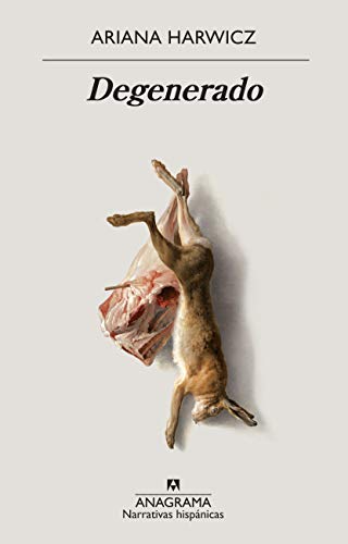 Degenerado (Narrativas hispánicas nº 631) (Spanish Edition)
