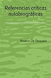Referencias Críticas Autobiográficas (Spanish Edition)