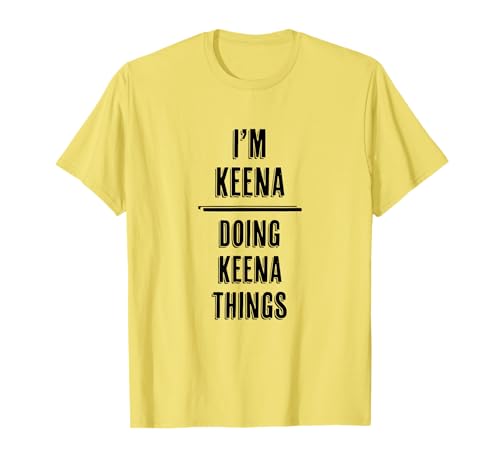 I'm KEENA - Doing KEENA Things | Funny - First Name - T-Shirt