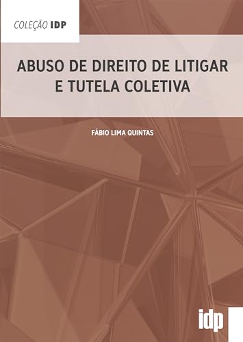 Abuso de direito de litigar e tutela coletiva