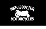 TAMZAM - Watch Out for Motorcycles Decal Vinyl Sticker White Cars Trucks Vans SUV Laptops Walls Glass Metal - 5.5 inches