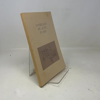 Paperback Overland By Auto In 1913: Diary Of A Family Tour From California To Indiana Book