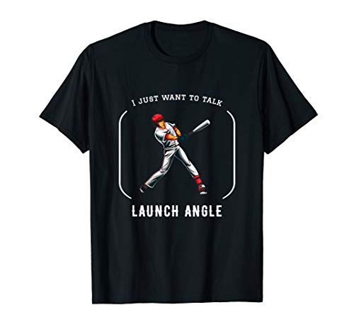 Baseball Funny Sabermetrics Launch Angle T-Shirt