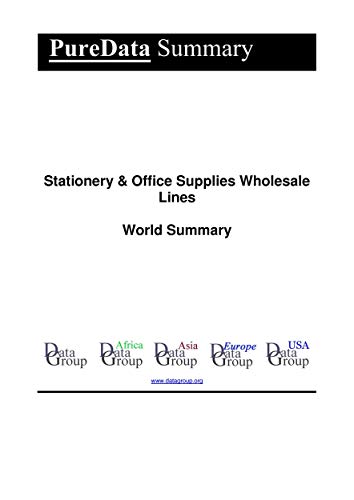 Stationery & Office Supplies Wholesale Lines World Summary: Market Values & Financials by Country (PureData World Summary Book 1393) (English Edition)