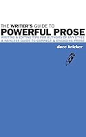 The Writer's Guide to Powerful Prose 0984300996 Book Cover