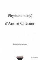 Physionomie d'Andre Chenier 2868782523 Book Cover