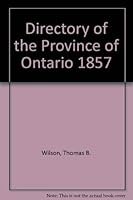 Directory of the Province of Ontario 1857 0912606304 Book Cover
