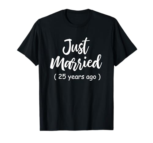 25th Wedding Anniversary Just Married 25 Years Ago Camisa Camiseta