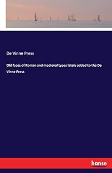 Paperback Old faces of Roman and medieval types lately added to the De Vinne Press Book