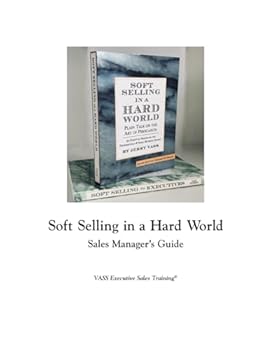 Paperback Soft Selling in a Hard World Sales Manager's Guide Book