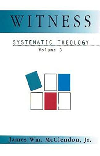 Systematic Theology, Vol. 3: Witness