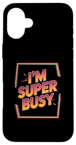 ȂƂ킴uI'm Super Busy For Funny Busy for Funny Busy People X}zP[X iPhone 16 Plus p