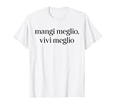 mangi meglio, vivi meglio I Il detto italiano
