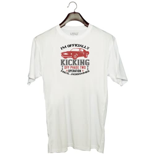 UDNAGUnisex Round Neck Graphic 'Hot Rod Car | I'm Officially Kicking Off Phase Two Operation Fiscal Jackhammer' Polyester T-Shirt White [Size XXS/34in to 7XL/56in]