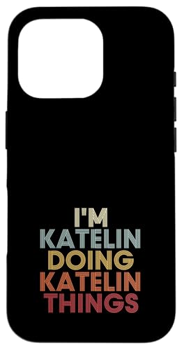 Katelin Name Katelin Personalized Name First Given �X�}�z�P�[�X iPhone 16 Pro �p
