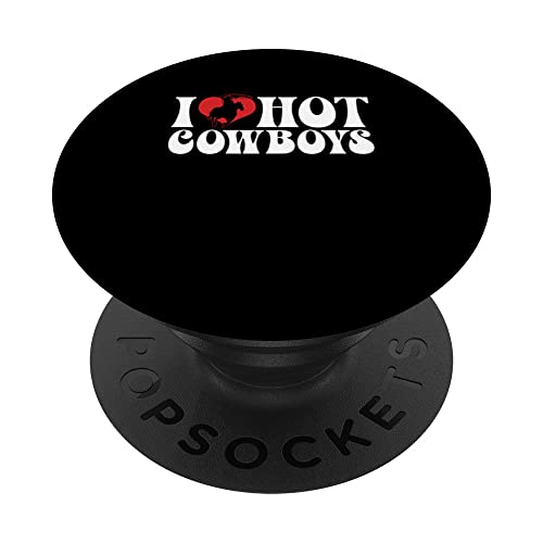 I Love Hot Cowboys | Rodeo Horse Riding | Cowgirl PopSockets Swappable PopGrip