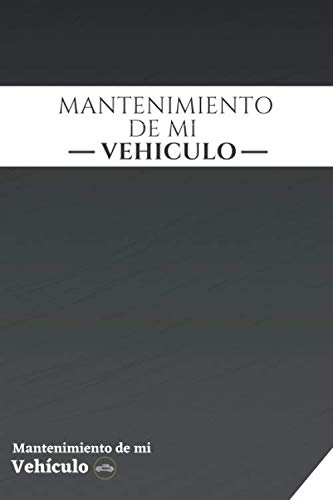 Mantenimiento de mi vehículo: Libro mantenimiento coche | Registro de mantenimiento vehiculo | Segu Mantenimiento de mi vehículo: Libro mantenimiento coche | Registro de mantenimiento vehiculo | Segu