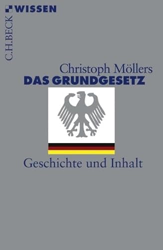 Das Grundgesetz: Geschichte und Inhalt (Beck'sche Reihe)
