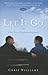 Let It Go: A True Story of Tragedy and Forgiveness