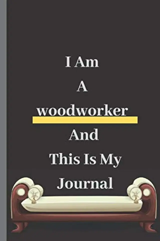 Journal: A WoodWorker Planner Project Idea: Woodworking Notebook 6" x 9" 120 Pages Organizer: keep woodworking projects organized.