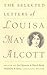 The Selected Letters of Louisa May Alcott